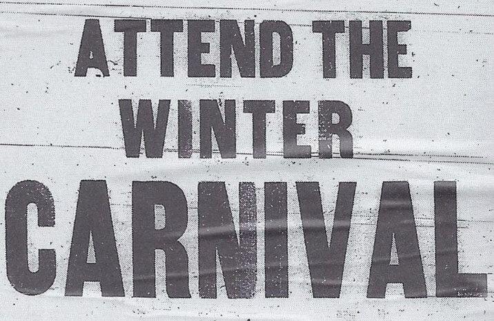 Black and white poster encouraging visitors to attend the Winter Carnival.